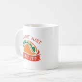 Mug Pouvons-Nous Juste Taco Bout (Devant gauche)