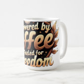 Mug Powered by coffee Fueled by Freedom (Devant droit)