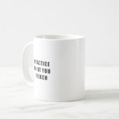 Mug Pratiquez ce que vous prêchez (Devant gauche)