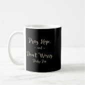 Mug Pray Hope And Don't Worry St. Padre O Quote (Gauche)