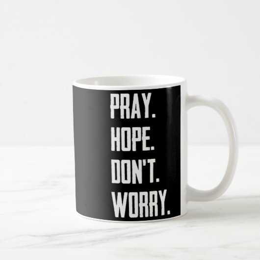 Mug Pray Hope Dont Worry Christianity Prayer  (Droite)