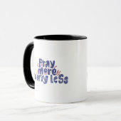 Mug Pray more Worry less Motivational (Devant gauche)