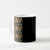 Mug Pray On It Pray Over It Pray Through It (Devant gauche)