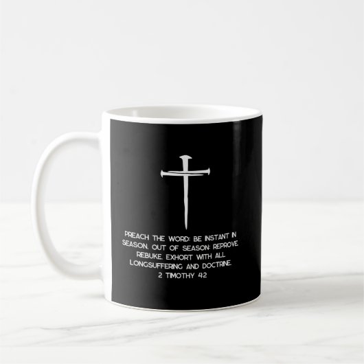 Mug Preach the Word 2 Timothy 4: 2 Three Nails  (Gauche)