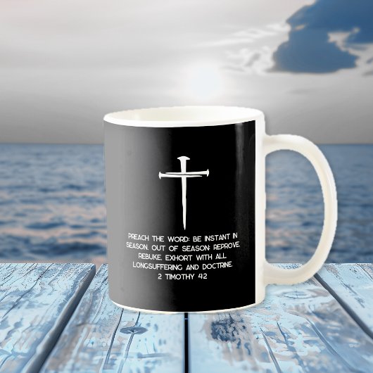Mug Preach the Word 2 Timothy 4: 2 Three Nails 
