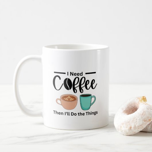 Mug Premier café Puis je ferai les choses, drôle café (Avec donut)