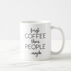 Mug Premier café puis les gens