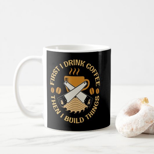 Mug Première Boisson Café Je Construis Des Choses Trav (Avec donut)