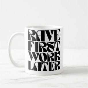 Mug Première Rave Ensuite Travail Drôle Edm Danse Musi