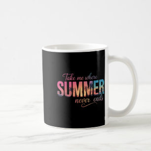 Mug Prends Où l'Été Se Termine Plage Vacances d'Été 1