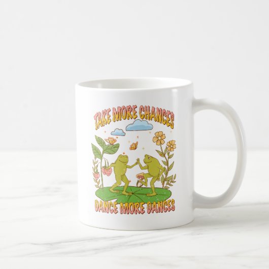 Mug Prends Plus De Chances, Danse Plus De Danse (Droite)