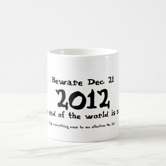 Mug Prenez garde le 21 décembre 2012 (Centre)