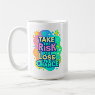 Mug Prenez le risque ou perdez la chance - Colorful