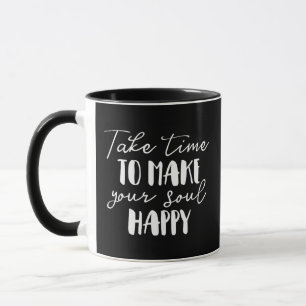 Mug Prenez Le Temps De Rendre Votre Âme Heureuse