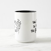 Mug Prenez le temps de sentir les fleurs Citation insp (Centre)