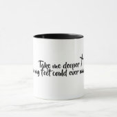Mug prenez-moi plus profond que mes pieds pourraient (Centre)