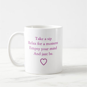 Mug "Prenez une gorgée et soyez"