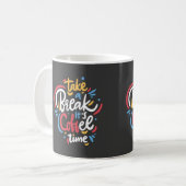 MUG PRENEZ UNE PAUSE C'EST L'HEURE DU CAFÉ  (Devant gauche)