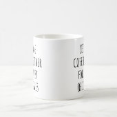 Mug Prenons un café ensemble pour le reste de nos vies (Centre)