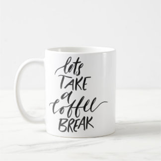 Mug prenons une pause café, typographie