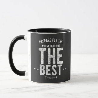 MUG PRÉPAREZ-VOUS AU PLUS MAUVAIS ESPOIR POUR LE