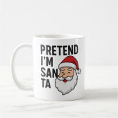 Mug Pretend I’m Santa - Funny Christmas Quote (Gauche)