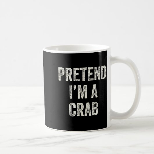 Mug Pretend I'm A Crab Funny Last Minute Halloween Cos (Droite)