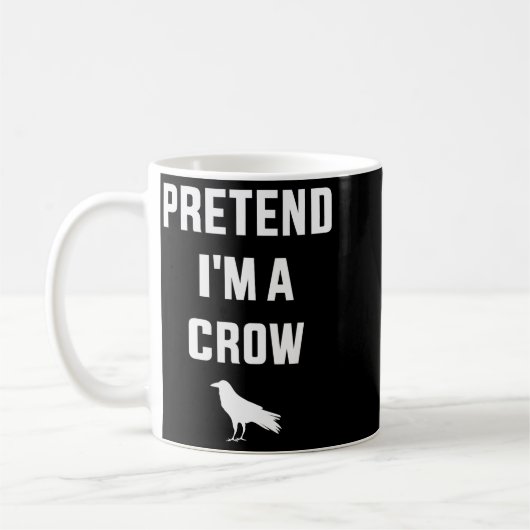Mug Pretend I'm A Crow Funny Lazy Easy Diy Halloween C (Gauche)