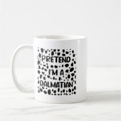 Mug Pretend I'm A Dalmatian Costume For Women Funny Ha (Gauche)
