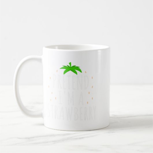 Mug Pretend I'm A Strawberry Funny Lazy Easy Halloween (Gauche)