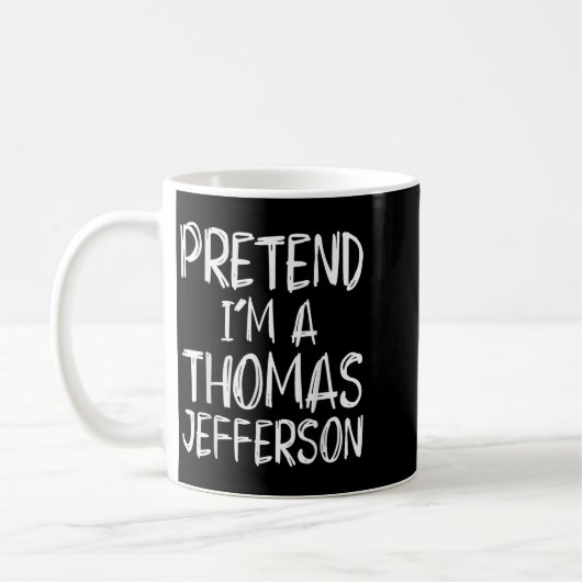 Mug Pretend I'm A Thomas Jefferson Costume Halloween P (Gauche)