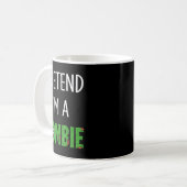 Mug Pretend I'm A Zombie Lazy Funny Zombie Halloween C (Devant gauche)