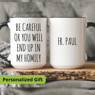 MUG PRÊTRE, SOYEZ PRUDENT OU VOUS FINIREZ DANS MON HOM