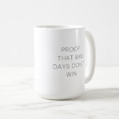 Mug Preuve que les mauvais jours ne gagnent pas le dev (Devant droit)