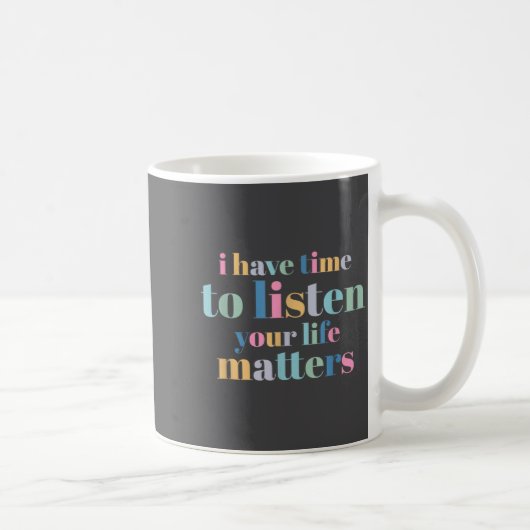 Mug Prévention du suicide J'ai le temps d'écouter  (Droite)