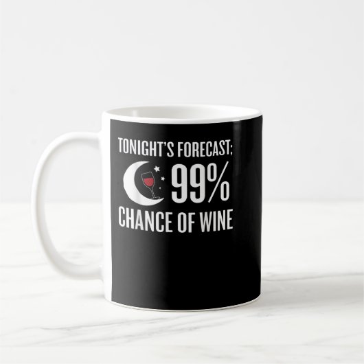 Mug Prévision 99 Chance De Vin Amusant Vin T-Shir (Gauche)