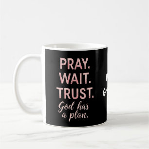 Mug Priez Attendez Croyez – Dieu a un Plan Inspirant