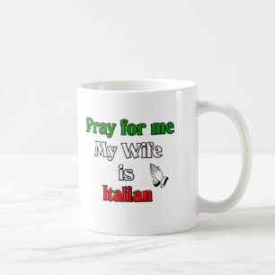 Mug Priez pour moi que mon épouse est italienne