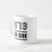 Mug Pro Roe 1973 (Devant gauche)