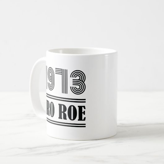 Mug Pro Roe 1973 (Devant gauche)