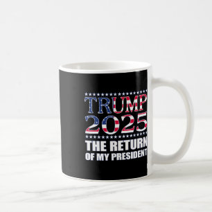 Mug Pro Trump Shirt 2024 Le Retour De Mon Président Tr