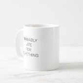 Mug Probablement En Retard Pour Quelque Chose De Drôle (Devant gauche)