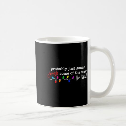 Mug Probablement juste aller tinter un peu tellement j (Droite)