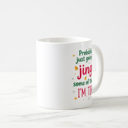 Mug Probably Just Going To Jingle Some Of The Way Funn (Devant droit)