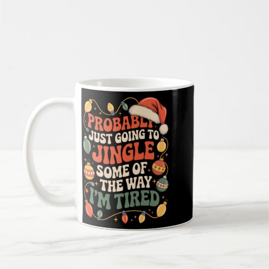 Mug Probably Just Going To Jingle Some Of The Way Men (Gauche)