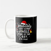 Mug Probably Just Gonna Jingle Some Of The Way Christm (Gauche)