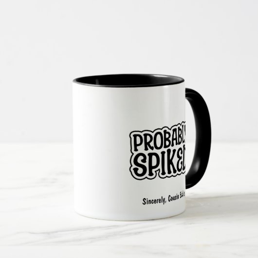 Mug Probably Spiked Personalized Fun, Cute & Silly (Devant droit)