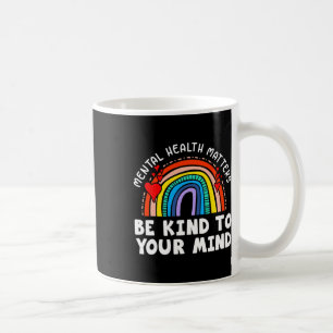 Mug Problèmes de santé - Soyez gentil avec votre espri