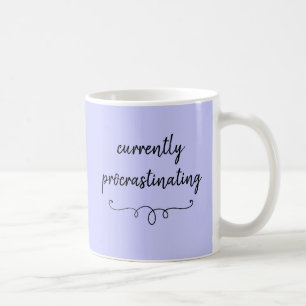 Mug Procrastination actuelle de la boue pourpre