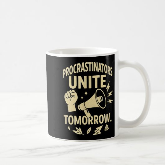 Mug Procrastinators Unite Tomorrow Funny Lazy Gift Tee (Droite)
